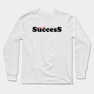 success and patience Long Sleeve T-Shirt